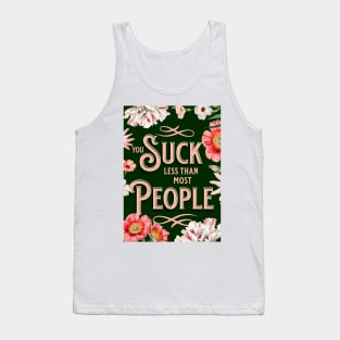 You suck less than most people funny message for valentines day Tank Top